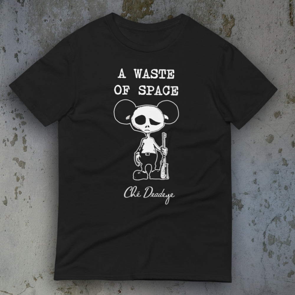 A Waste of Space Ché Deadeye Black T- shirt